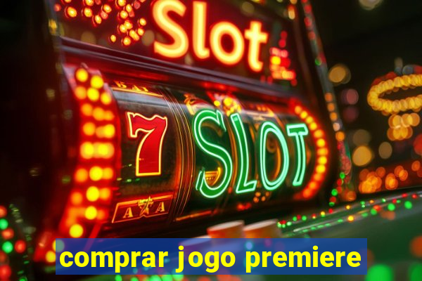 comprar jogo premiere